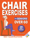 Ejercicios en silla para mayores: Redescubre actividades diarias sin dolor con una rutina ilustrada paso a paso para mejorar el equilibrio y la fuerza en solo 10 minutos al día