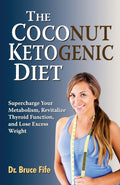 Coconut Ketogenic Diet: Boost Your Metabolism, Revitalize Thyroid Function, and Lose Excess Weight