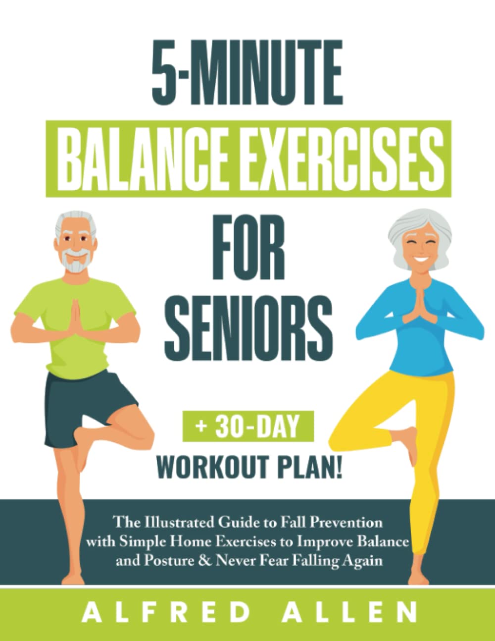 5-Minute Balance Exercises for Seniors: The Illustrated Guide to Fall Prevention with Simple Home Exercises to Improve Balance and Posture & Never Fear Falling Again + 30-Day Workout Plan! - görsel 1