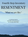 Fourth Step Inventory Resentments: What we used to be like