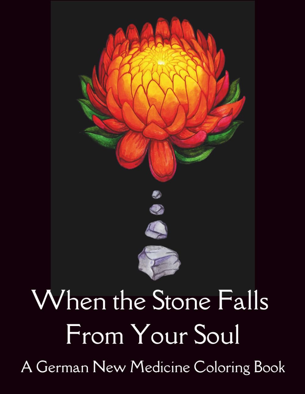 When the Stone Falls From Your Soul: A German New Medicine Coloring Book