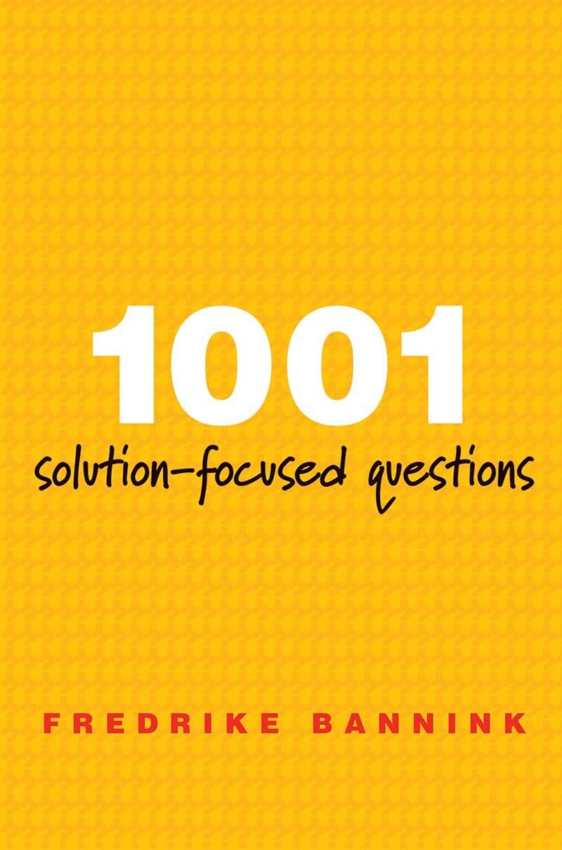 1001 preguntas centradas en soluciones: Manual para entrevistas centradas en soluciones