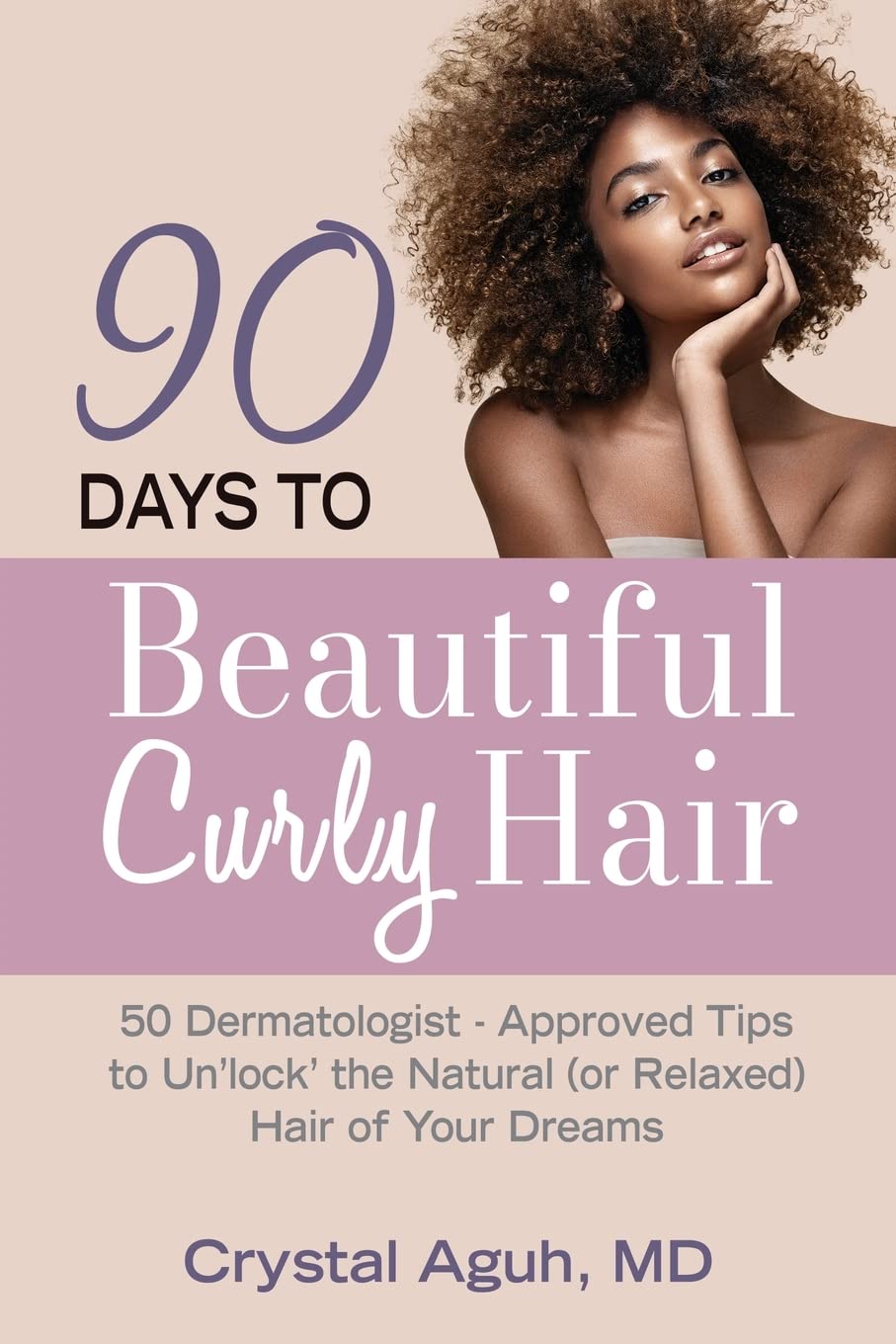90 días para un cabello rizado hermoso: 50 consejos aprobados por dermatólogos para lograr el cabello natural (o relajado) de tus sueños