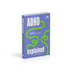 ADHD Explained: Your Toolkit for Understanding and Thriving (Neurodiversity Explained)