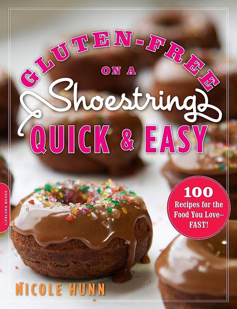 Sin gluten y con poco presupuesto, rápido y fácil: 100 recetas para la comida que te encanta (¡rápido!)