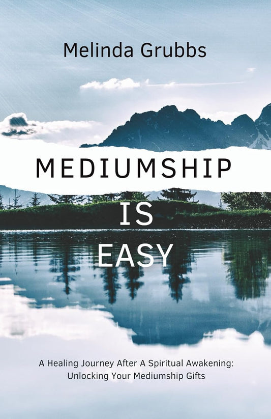Mediumship is Easy: A Healing Journey After A Spiritual Awakening: Unlocking Your Mediumship Gifts