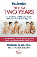 Los dos primeros años del Dr. Spock: Las necesidades emocionales y físicas de los niños desde el nacimiento hasta los 2 años de edad