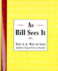 As Bill Sees It: Selected Writings of AA's Co-Founder - Hardcover