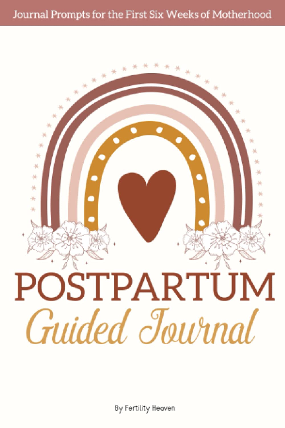 Diario Guiado Posparto: Un Diario Día a Día con Indicaciones para Apoyar a las Nuevas Mamás Durante las Primeras Seis Semanas de Maternidad