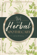 Herbal Apothecary Journal: Herbalism Logbook for Recording Herb Profiles, Recipes & Notes | Materia Medica Organizer Notebook to Track Plant Properties & Remedy Formulary