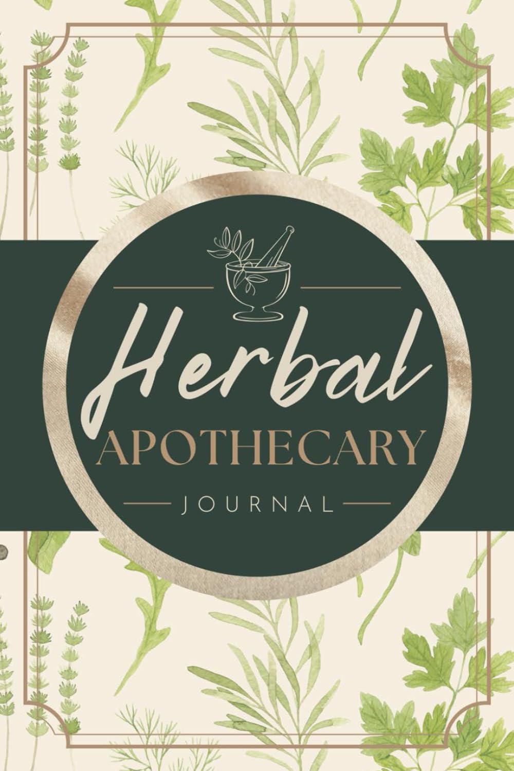 Herbal Apothecary Journal: Herbalism Logbook for Recording Herb Profiles, Recipes & Notes | Materia Medica Organizer Notebook to Track Plant Properties & Remedy Formulary