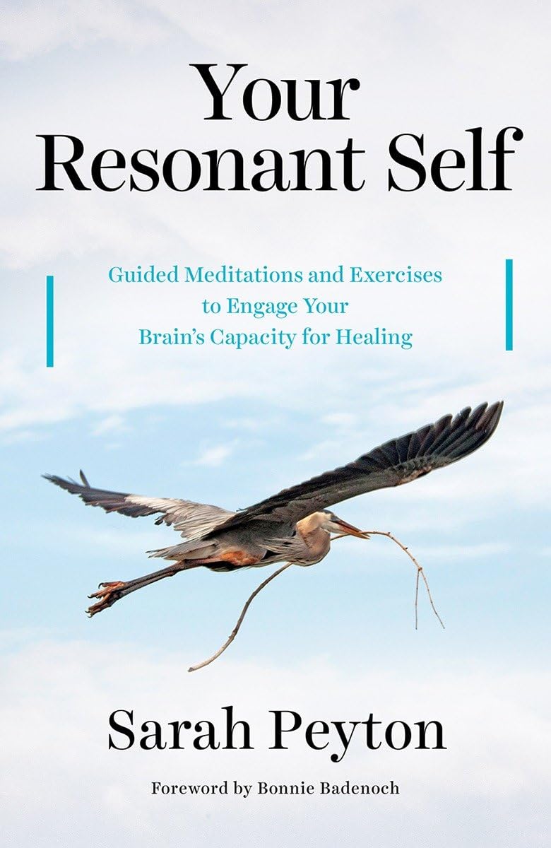 Tu Yo Resonante: Meditaciones Guiadas y Ejercicios para Activar la Capacidad de Curación de tu Cerebro