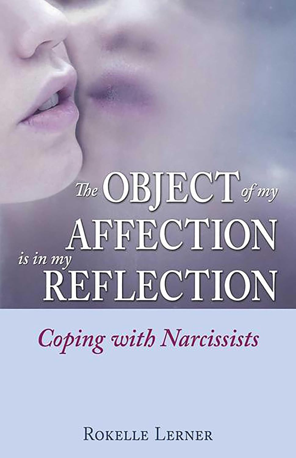 El objeto de mi afecto está en mi reflejo: Cómo lidiar con narcisistas