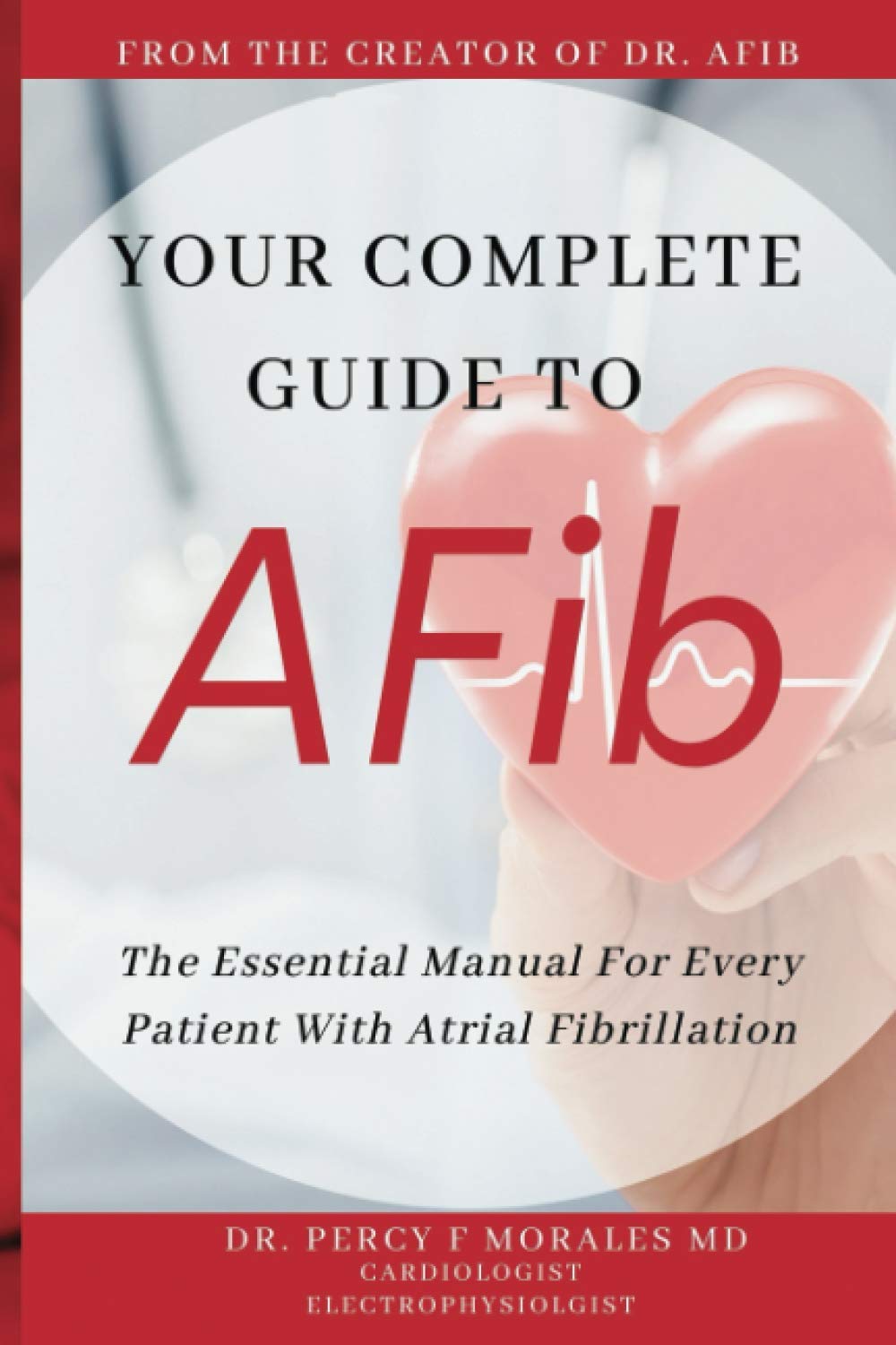 Your Complete Guide To AFib: The Essential – ¿Qué es la FA? Explicación sencilla de los mecanismos de la arritmia – Image 1