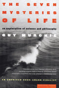 The Seven Mysteries of Life: An Exploration in Science and Philosophy - Guy Murchie