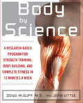 Body by Science: Un programa basado en la investigación para el entrenamiento de fuerza y fitness completo en 12 minutos a la semana