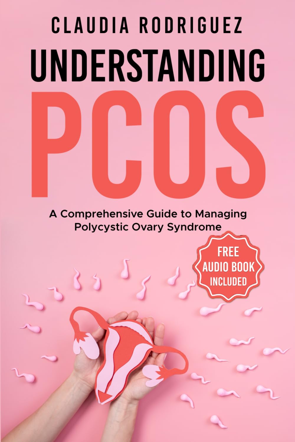 UNDERSTANDING PCOS: A Comprehensive Guide to Managing Polycystic Ovary Syndrome