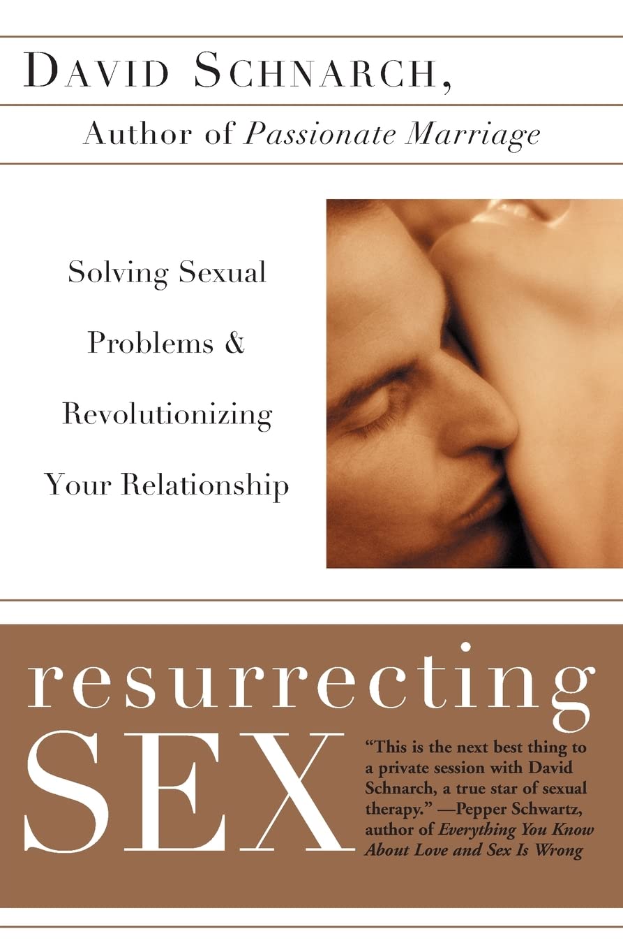 Resurrecting Sex: Solving Sexual Problems and Revolutionizing Your Relationship – An Innovative Guide for Couples Towards Well-being and Spiritual Connection