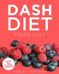 DASH Diet Food List: The World’s Most Comprehensive DASH Diet Ingredient List - Take It Wherever You Go! (Food Heroes)