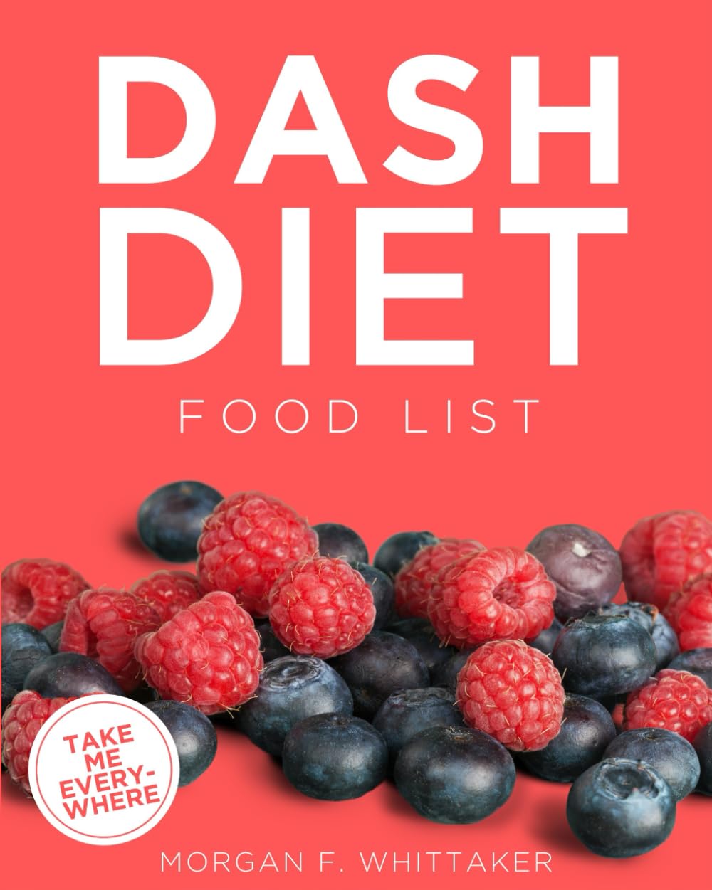 DASH Diet Food List: The World’s Most Comprehensive DASH Diet Ingredient List - Take It Wherever You Go! (Food Heroes)