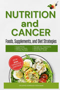 NUTRITION and CANCER: Foods, Supplements, and Diet Strategies (Smart Nutrition)
