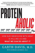 Proteína-adicto: Cómo nuestra obsesión con la carne nos está matando y qué podemos hacer al respecto