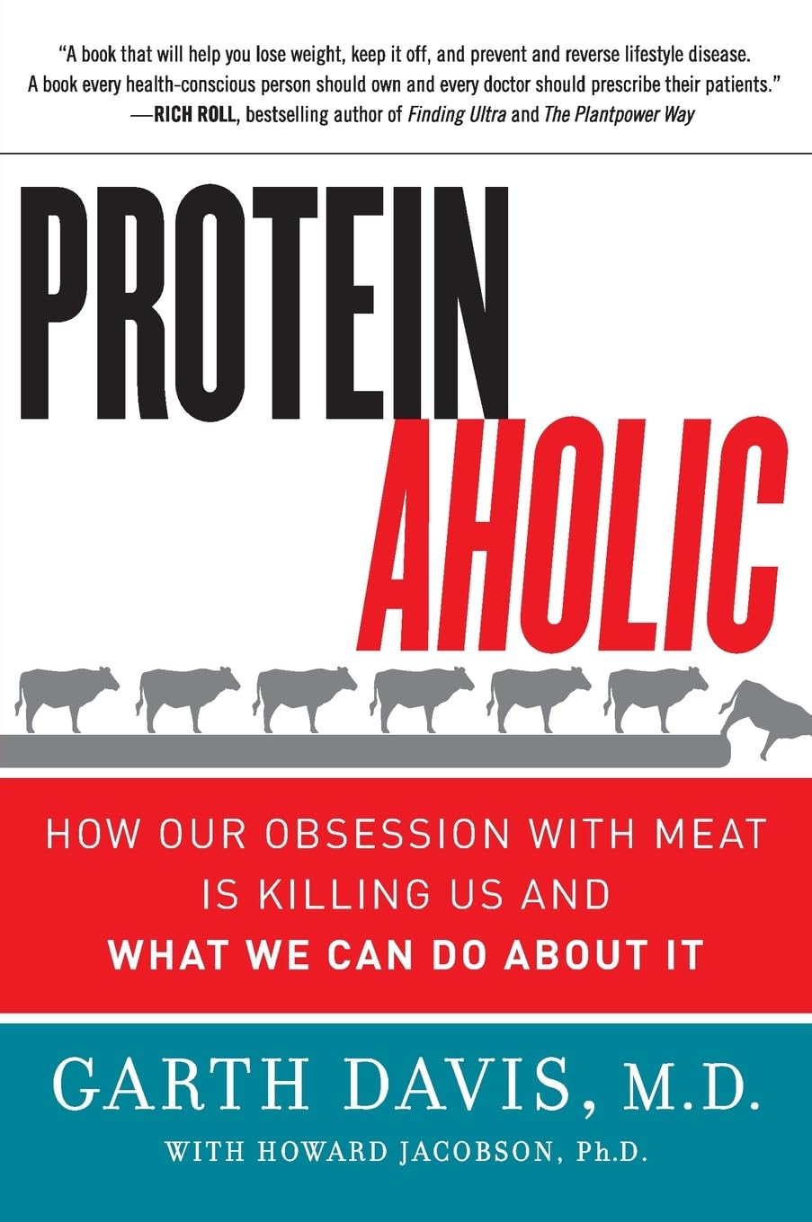 Proteína-adicto: Cómo nuestra obsesión con la carne nos está matando y qué podemos hacer al respecto