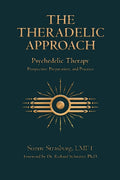 The Theradelic Approach: Psychedelic Therapy. Perspective, Preparation, and Practice