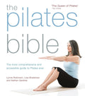 The Pilates Bible: The most complete and accessible guide to Pilates ever published