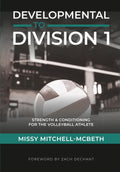 Developmental To Division I: Strength And Conditioning For The Volleyball Athlete