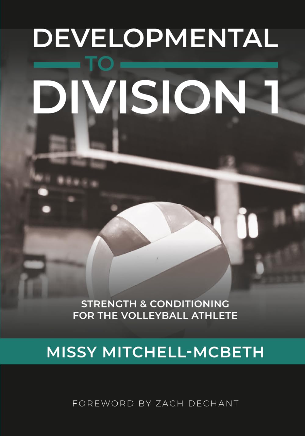 Developmental To Division I: Strength And Conditioning For The Volleyball Athlete