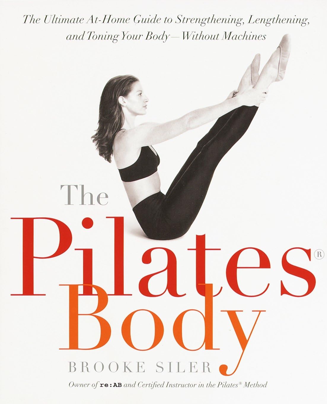 El cuerpo Pilates: La guía definitiva en casa para fortalecer, alargar y tonificar tu cuerpo, sin máquinas