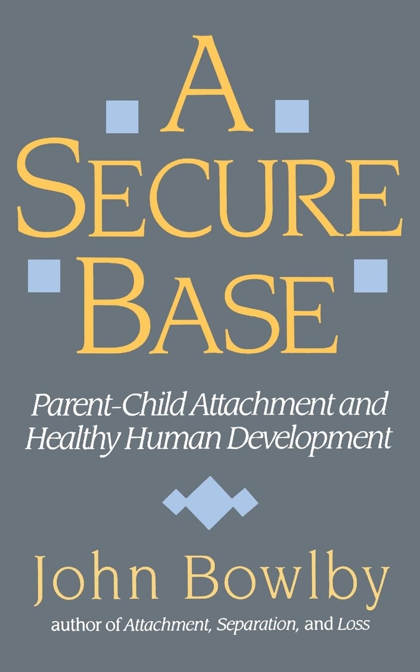 Una base segura: El apego entre padres e hijos y el desarrollo humano saludable