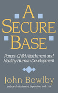 Una base segura: el apego entre padres e hijos y el desarrollo humano saludable