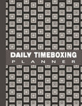 Daily Timeboxing Planner: Make Every Minute Count with Daily Time Box Planner, undated, motivate yourself Achieve Your Goals and Stay Organized ( ... improve productivity, increase focus....)