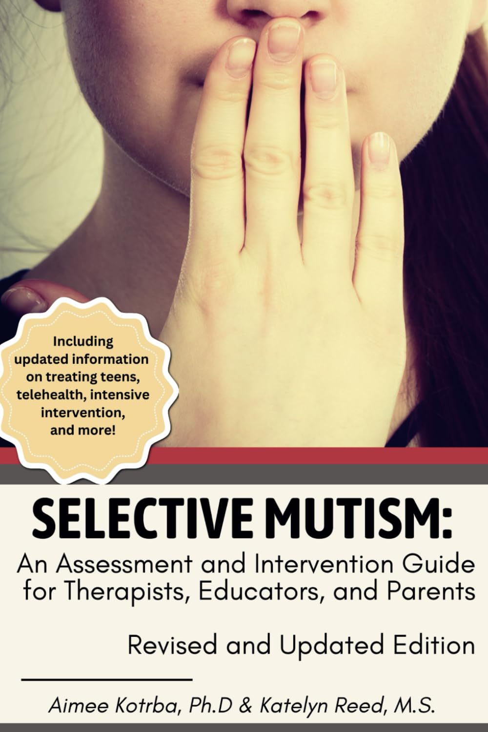 Selective Mutism: An Assessment and Intervention Guide for Therapists, Educators, and Parents: Revised and Updated Edition