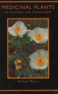 Medicinal Plants of the Desert and Canyon West: Guía de plantas medicinales del desierto y cañón