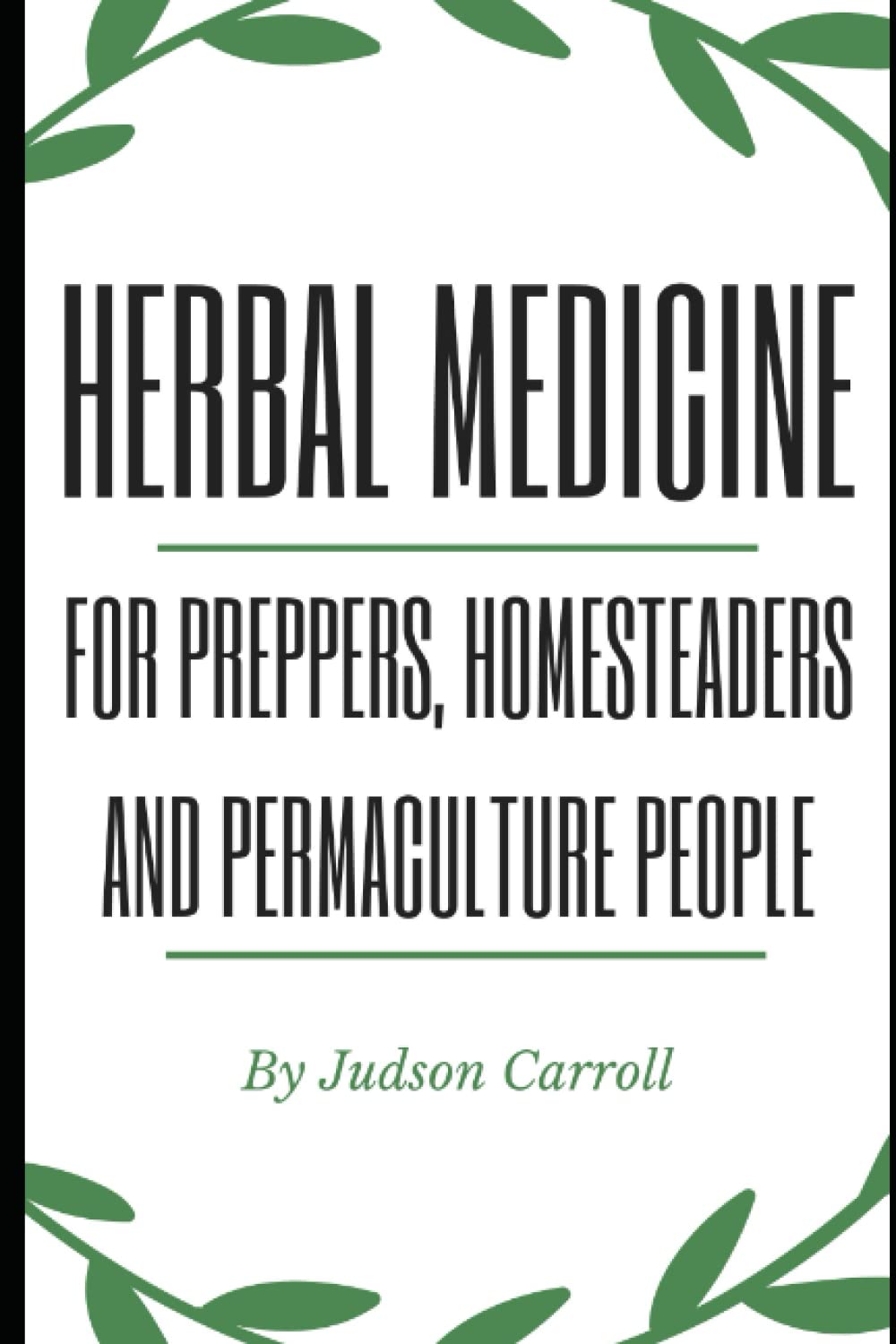 Herbal Medicine for Preppers, Homesteaders and Permaculture People