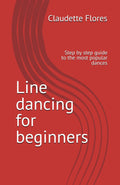 Line dancing for beginners: Step by step guide to the most popular dances
