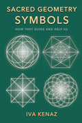 Sacred Geometry Symbols: How They Guide and Help Us (Synchronicity, Signs, and Manifestation with Symbols)