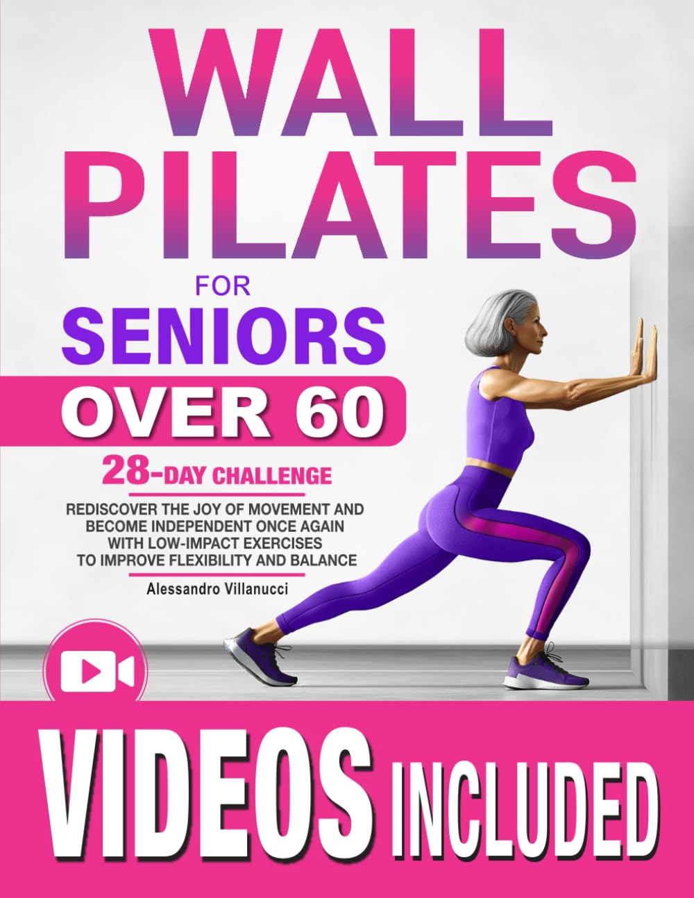 Wall Pilates para mayores: Redescubre la alegría del movimiento y vuelve a ser independiente con ejercicios de bajo impacto para mejorar la flexibilidad y el equilibrio