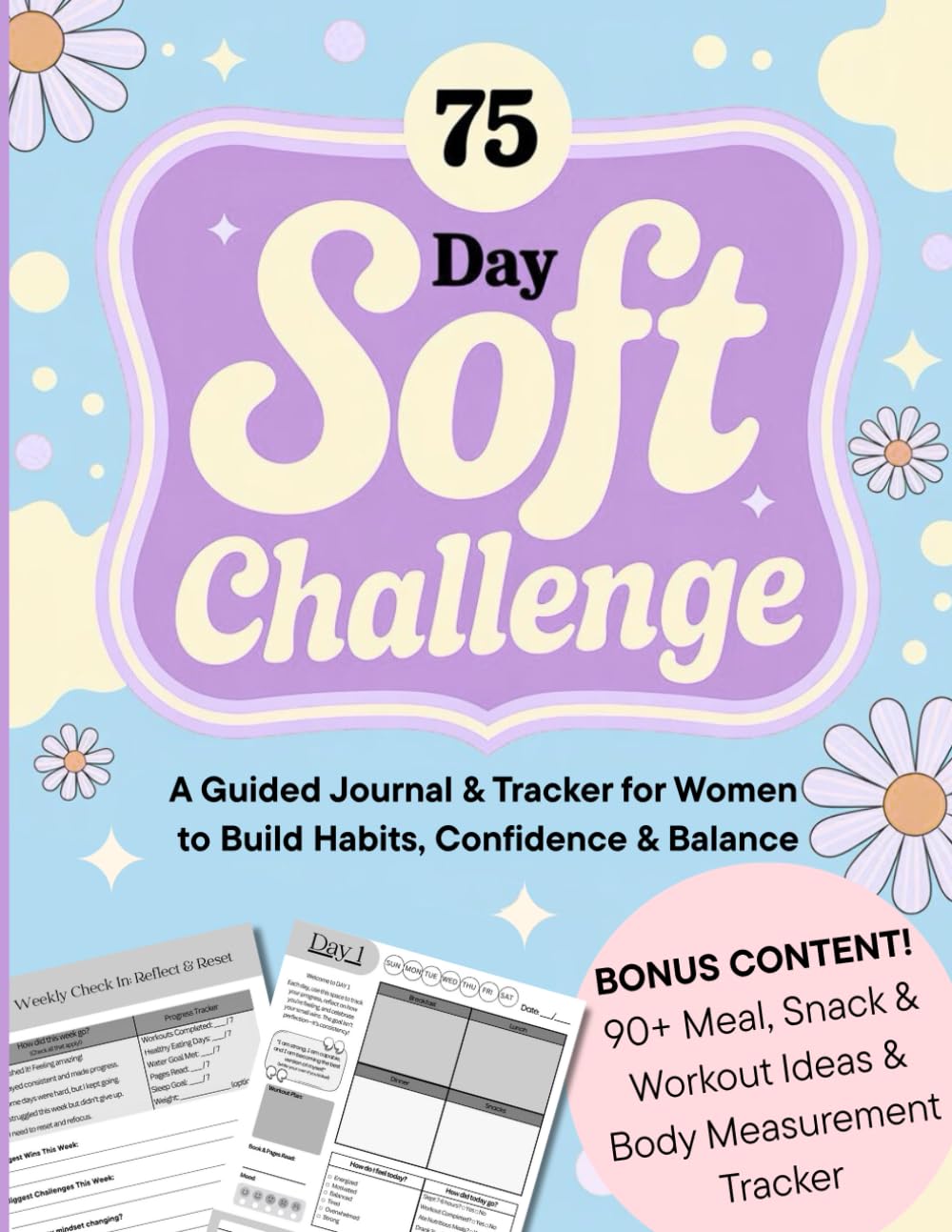 75 Day Soft Challenge: A Guided Journal & Tracker for Women to Build Habits, Confidence & Balance