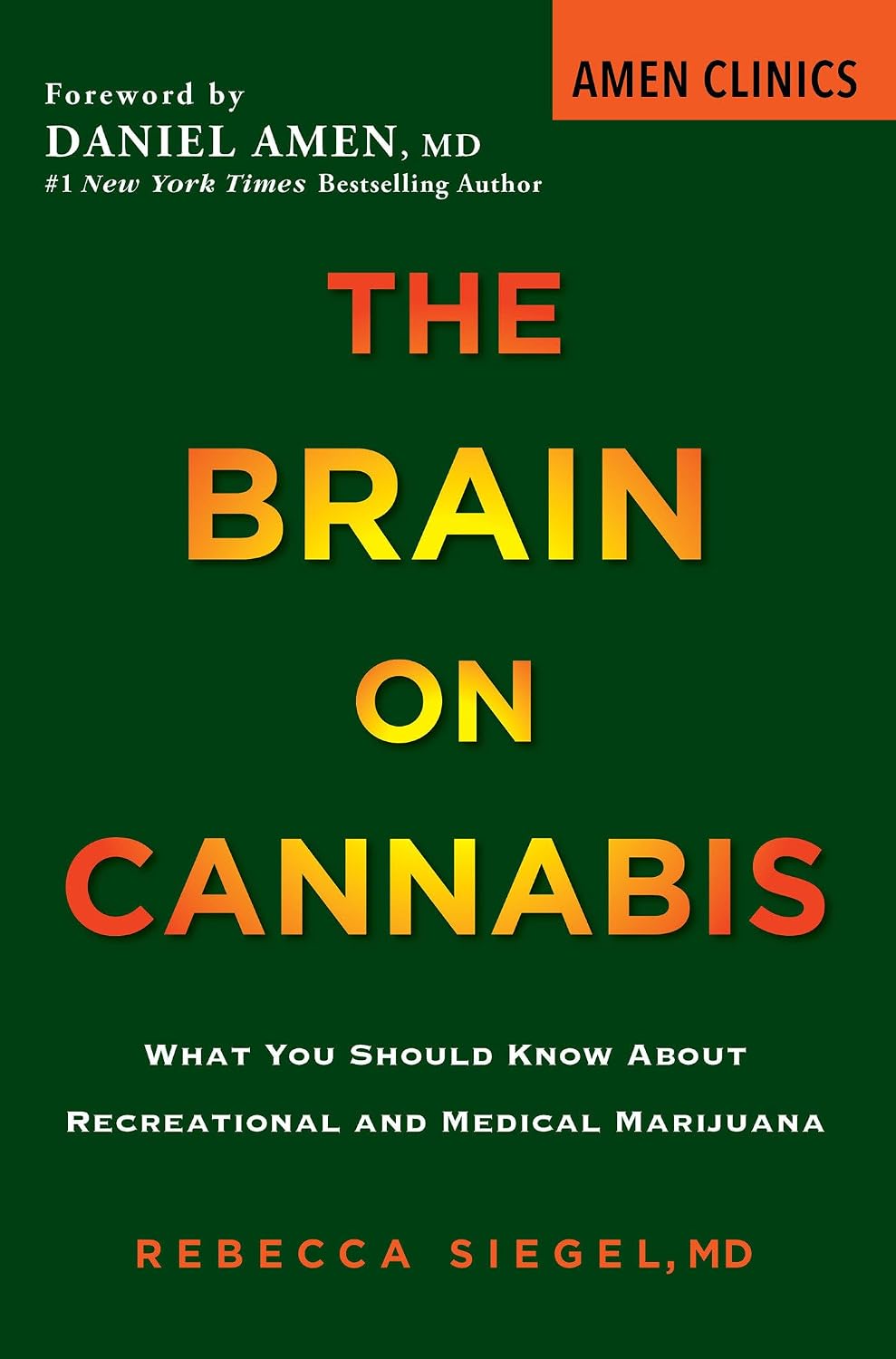 The Brain on Cannabis: Lo que debes saber sobre el cannabis recreativo y medicinal - Biblioteca Amen Clinic