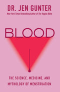 Sangre: La ciencia, medicina y mitología de la menstruación
