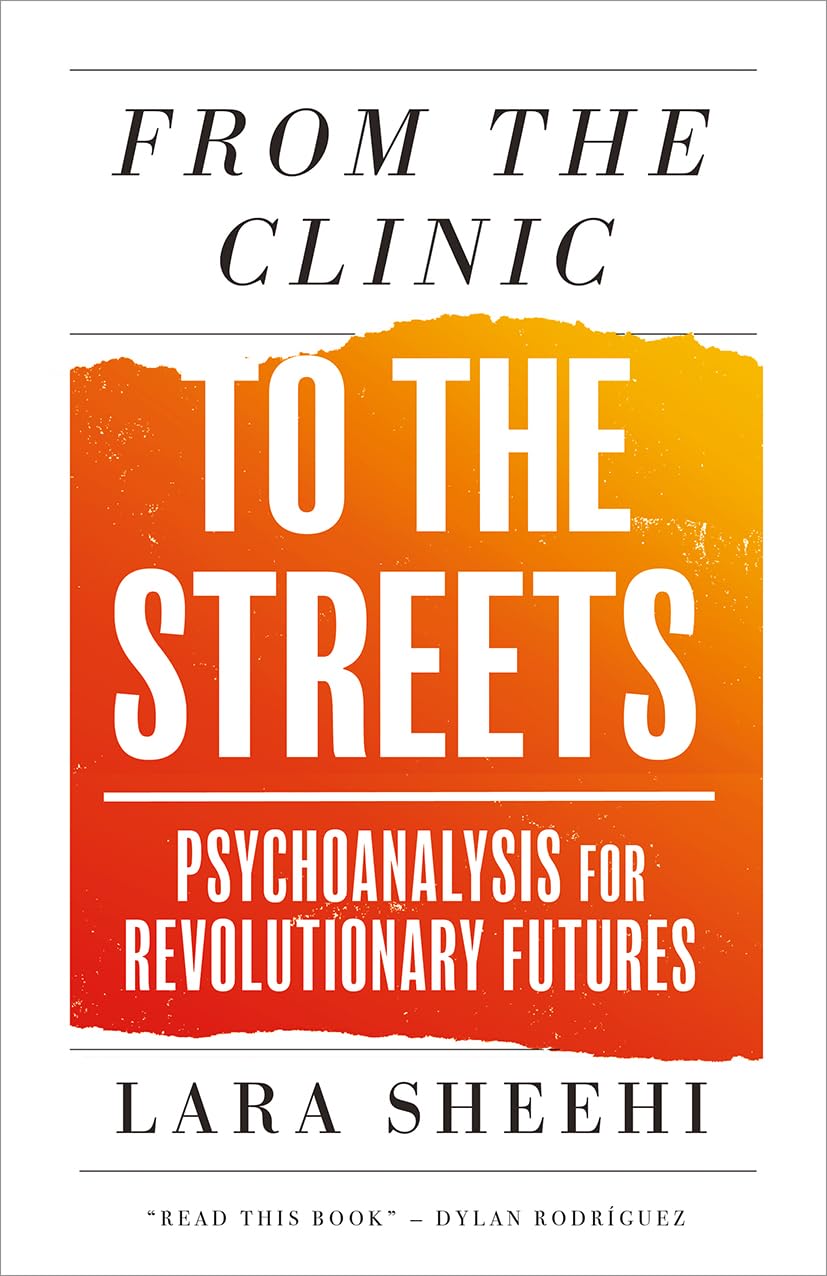 From the Clinic to the Streets: Psychoanalysis for Revolutionary Futures - görsel 1