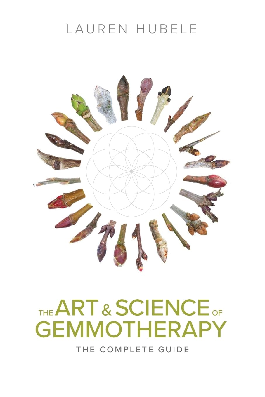 The Art and Science of Gemmotherapy: The Complete Guide