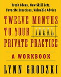 Doce meses para tu consulta privada ideal: Un libro de trabajo (Norton Professional Books (Tapa blanda))