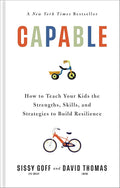 Capable: Cómo enseñar a tus hijos las fortalezas, habilidades y estrategias para construir resiliencia (Guía para padres en una generación ansiosa)