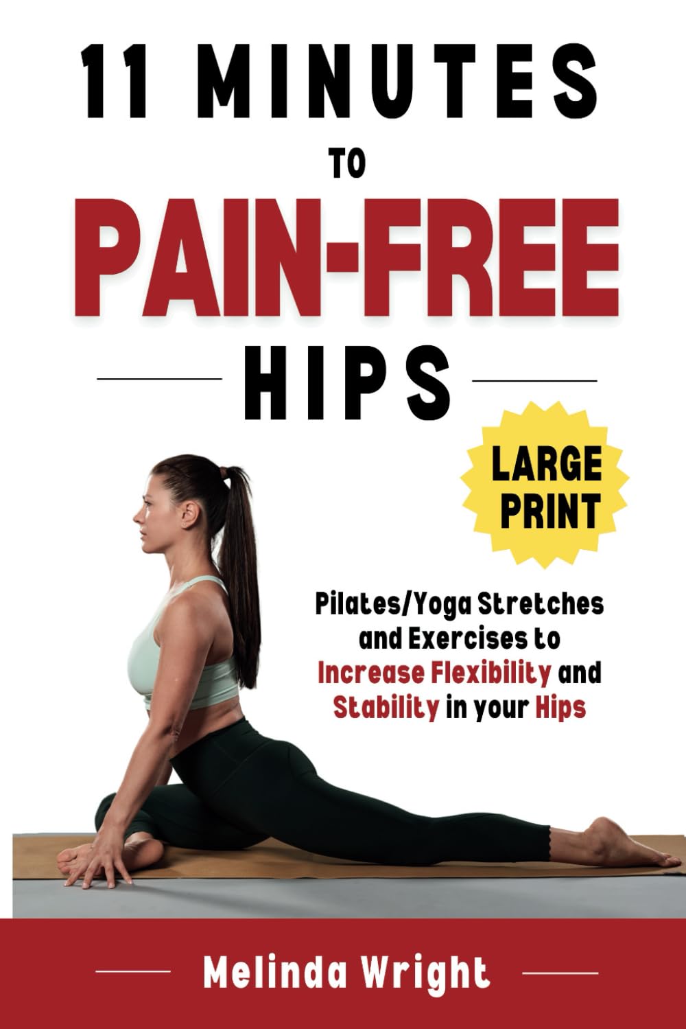 11 Minutes to Pain-Free Hips: Pilates/Yoga Stretches and Exercises to Increase Flexibility and Stability in your Hips (Pain-Free in Minutes) - görsel 1
