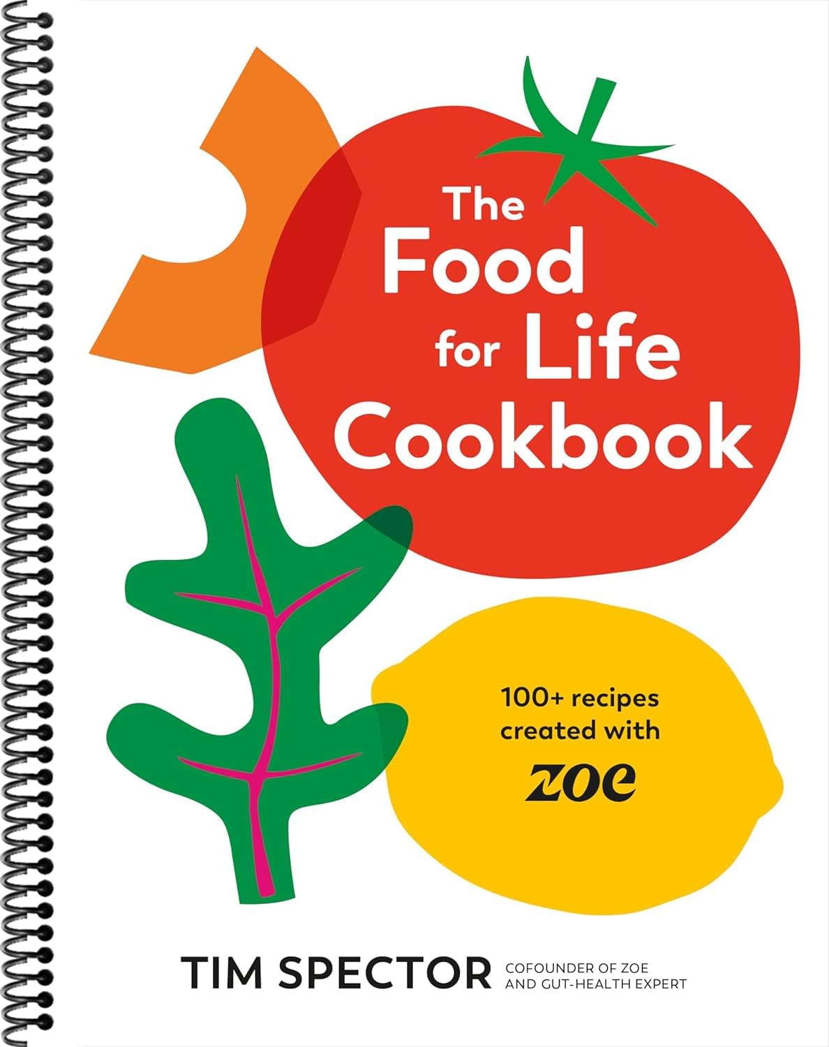 The Food for Life Cookbook: 100+ Recipes Created with Zoe [A Gut Health Cookbook] (Spiral-bound)